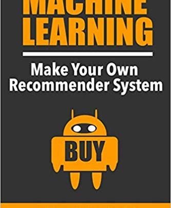 خرید ایبوک Machine Learning: Make Your Own Recommender System دانلود کتاب یادگیری ماشین: سیستم خود را توصیه کنید Oliver Theobald